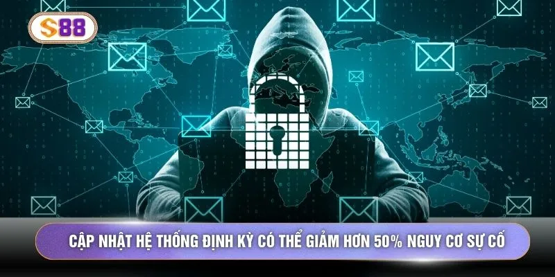 Cập nhật hệ thống định kỳ có thể giảm hơn 50% nguy cơ sự cố