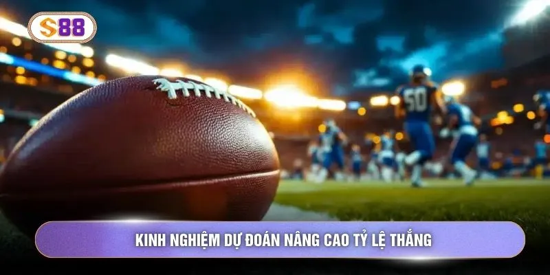 Kinh nghiệm dự đoán nâng cao tỷ lệ thắng