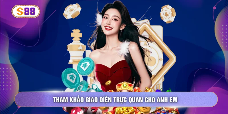 Tham khảo giao diện trực quan cho anh em